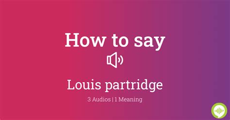 how to pronounce louis partridge.